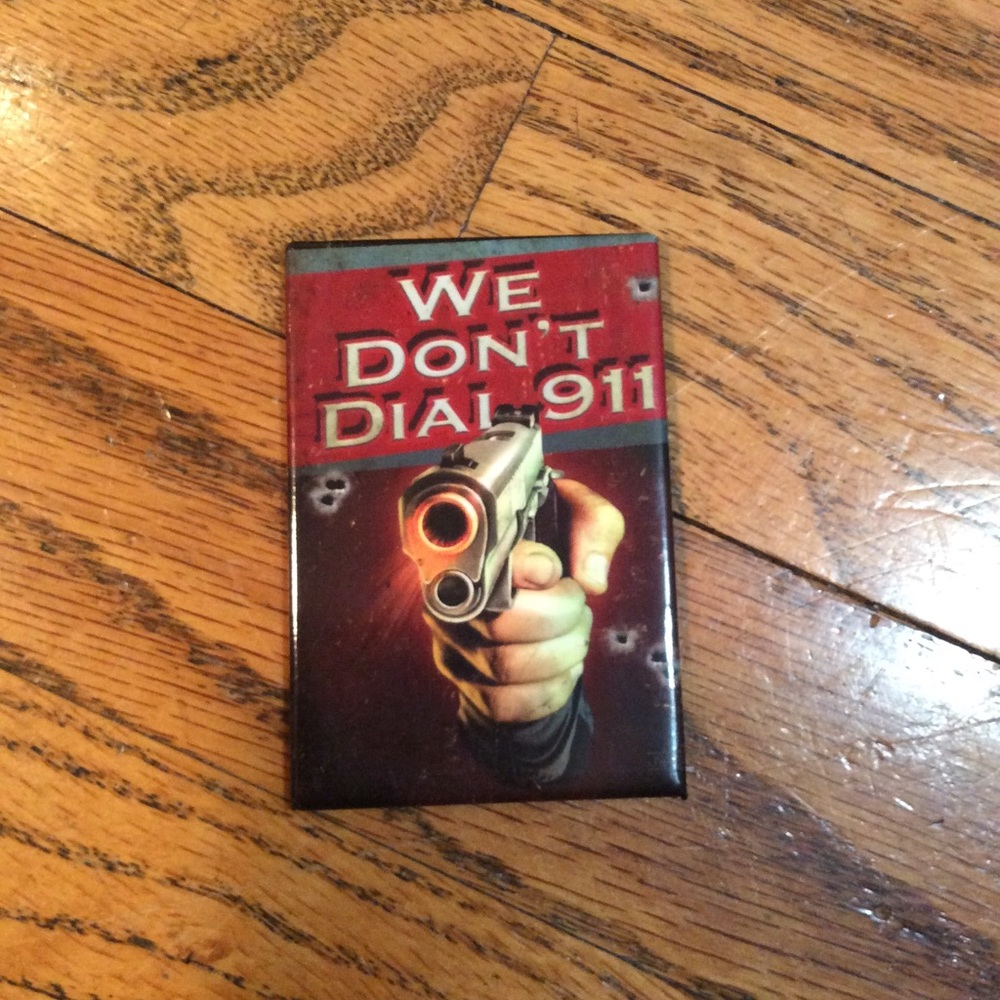 We Don’t Call 911 Magnet